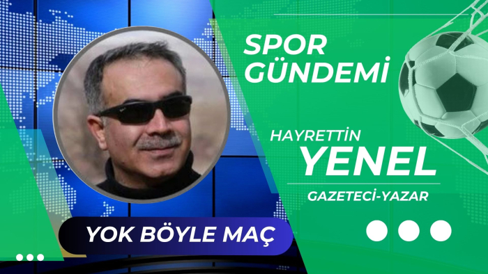 Yok böyle maç !